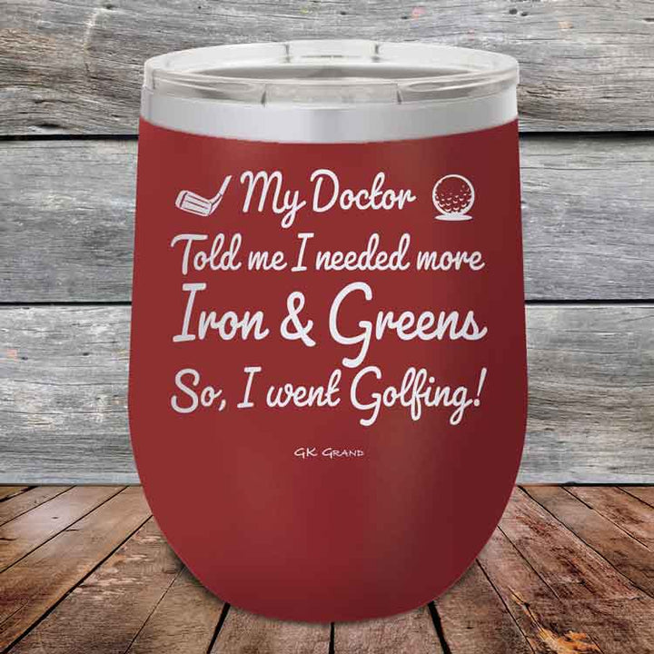 My Doctor Told Me I Needed More Iron & Greens - So I Went Golfing! - Powder Coated Etched Tumbler