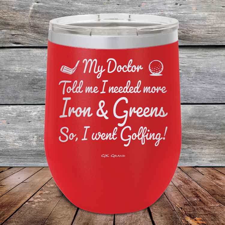 My Doctor Told Me I Needed More Iron & Greens - So I Went Golfing! - Powder Coated Etched Tumbler