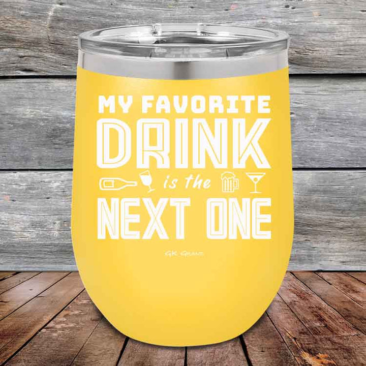 My Favorite Drink is the Next One - Powder Coated Etched Tumbler