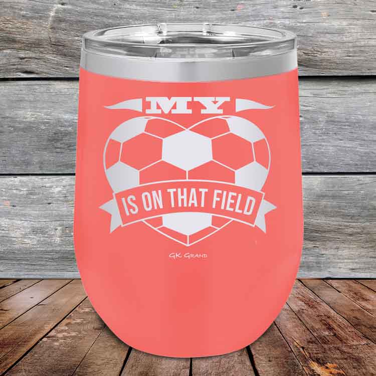 My Heart is on that field - Soccer Mom Dad - Powder Coated Etched Tumbler
