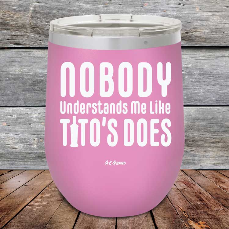 Nobody Understands Me Like Tito's Does - Powder Coated Etched Tumbler