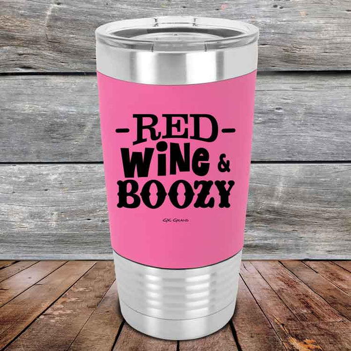 Red Wine & Boozy - 20 oz Premium Silicone Wrapped Engraved Tumbler
