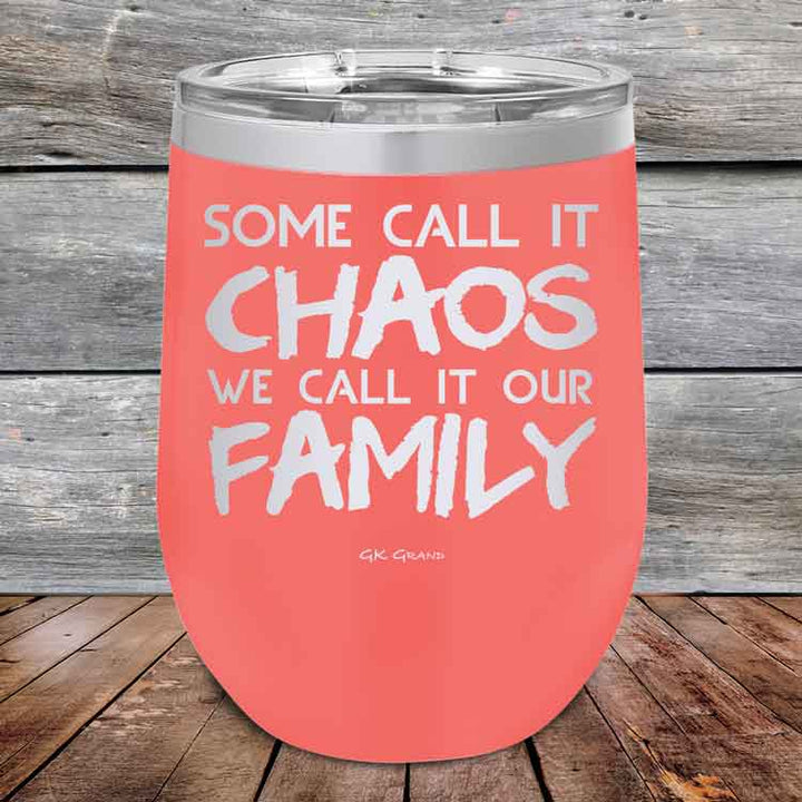 Some Call It Chaos We Call It Our Family - Powder Coated Etched Tumbler