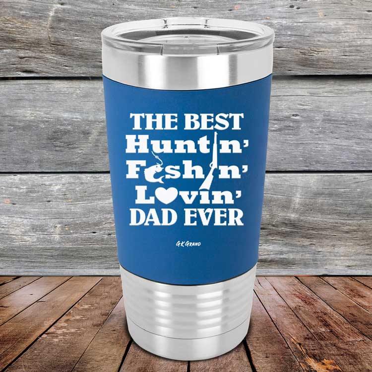 Best Huntin' Fishin' Lovin' Dad Ever Love You Always - Premium Silicone Wrapped Engraved Tumbler - GK GRAND GIFTS