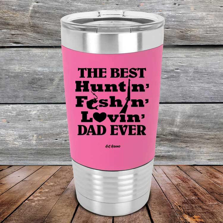 Best Huntin' Fishin' Lovin' Dad Ever Love You Always - Premium Silicone Wrapped Engraved Tumbler - GK GRAND GIFTS