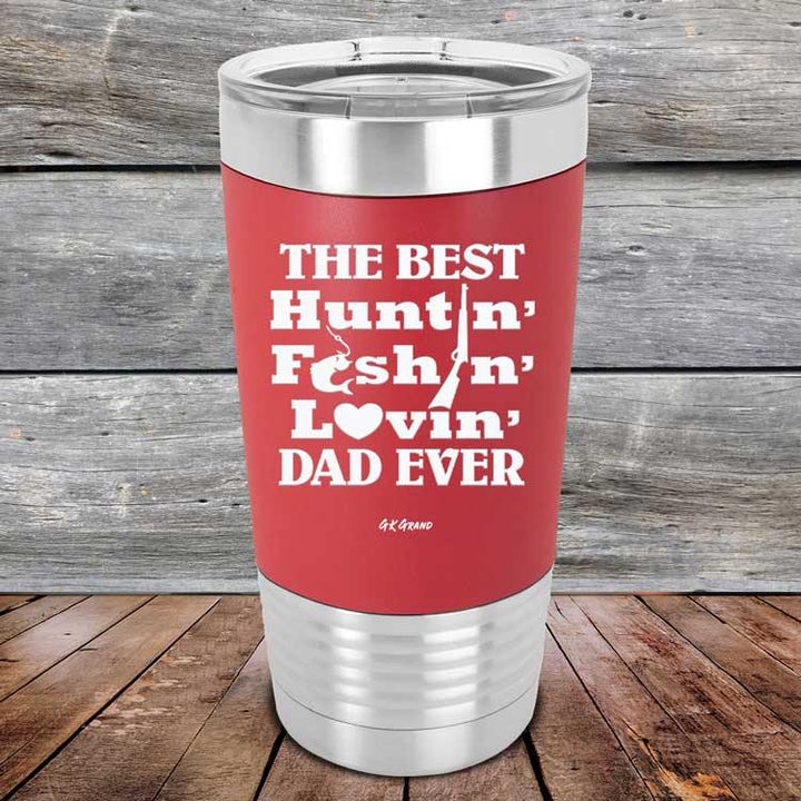 Best Huntin' Fishin' Lovin' Dad Ever Love You Always - Premium Silicone Wrapped Engraved Tumbler - GK GRAND GIFTS