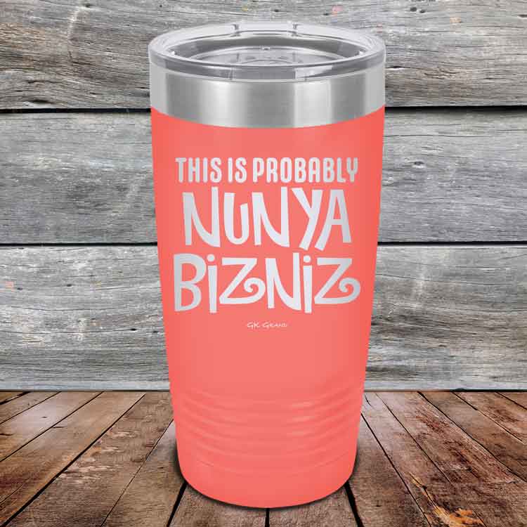 THIS IS PROBABLY NUNYA BIZNIZ - Powder Coated Etched Tumbler