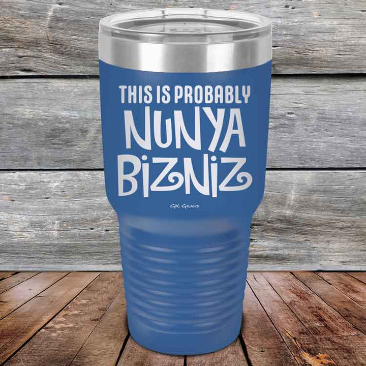 THIS IS PROBABLY NUNYA BIZNIZ - Powder Coated Etched Tumbler