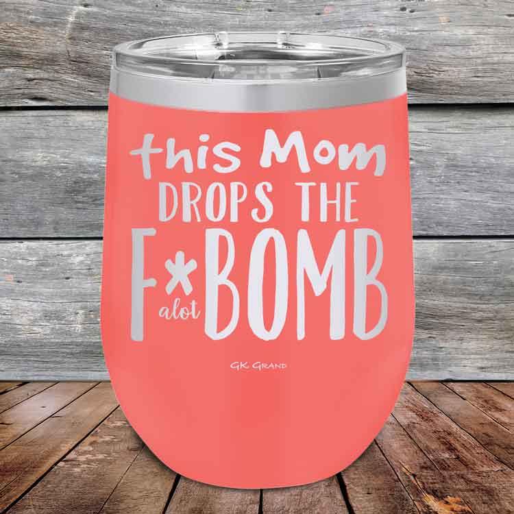 This Mom Drops The F-Bomb Alot - Powder Coated Etched Tumbler - GK GRAND GIFTS