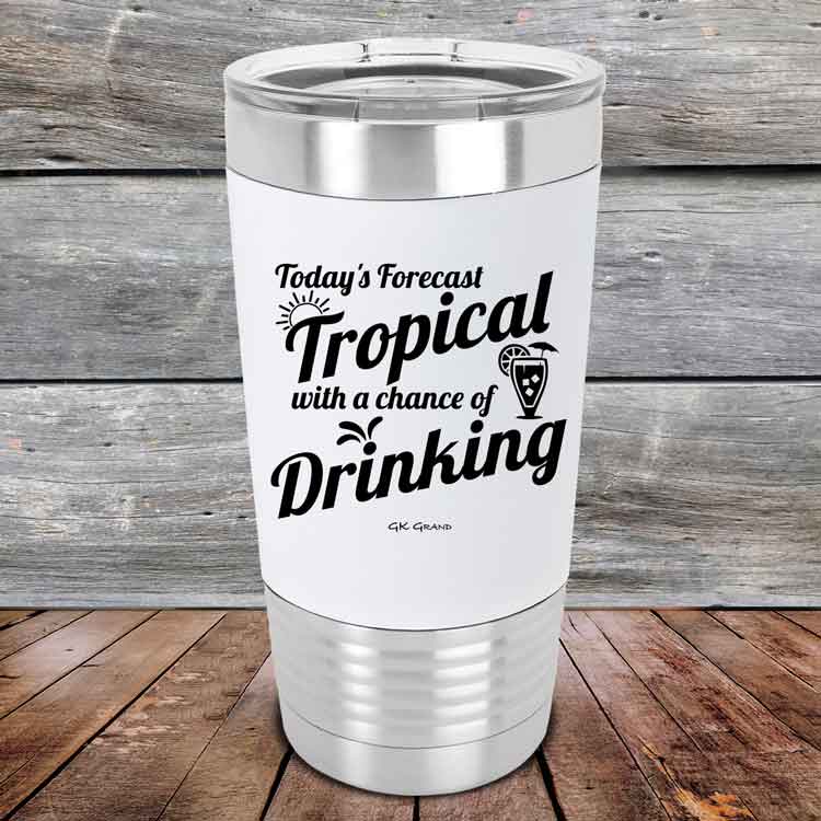 Todays Forecast Tropical with a chance of Drinking - Premium Silicone Wrapped Engraved Tumbler