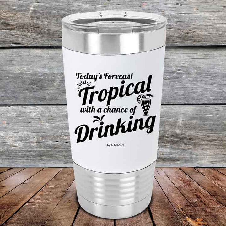 Todays Forecast Tropical with a chance of Drinking - Premium Silicone Wrapped Engraved Tumbler
