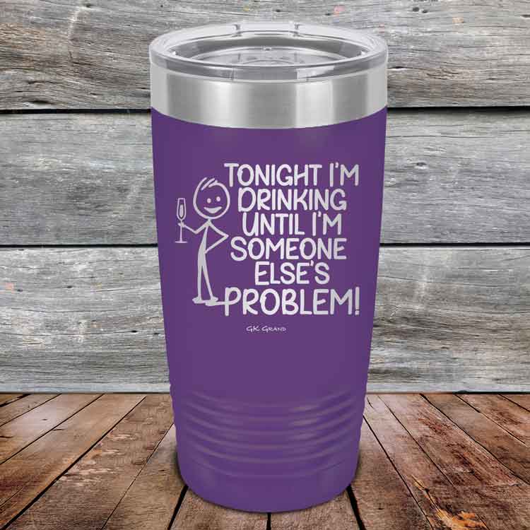 Tonight I'm Drinking Until I'm Someone Else's Problem - Powder Coated Etched Tumbler