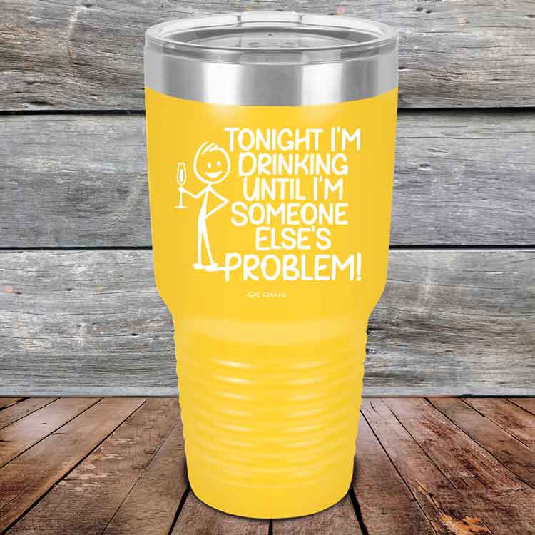 Tonight I'm Drinking Until I'm Someone Else's Problem - Powder Coated Etched Tumbler