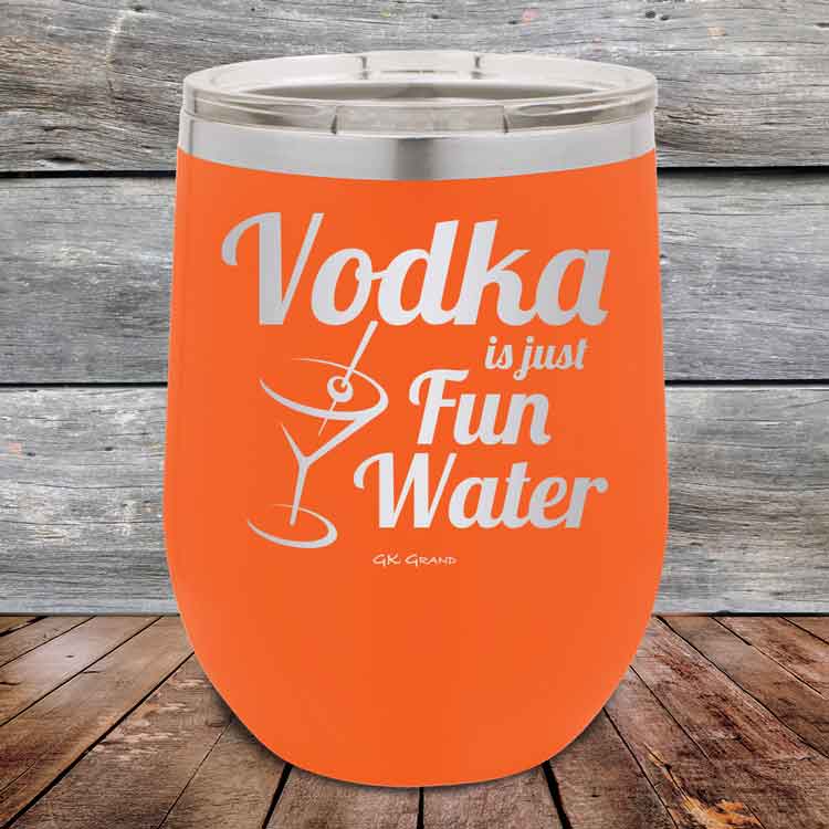Vodka is just Fun Water - 12 oz Powder Coated Etched Tumbler