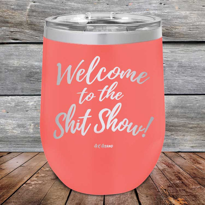 Welcome to the Shit Show - Powder Coated Etched Tumbler