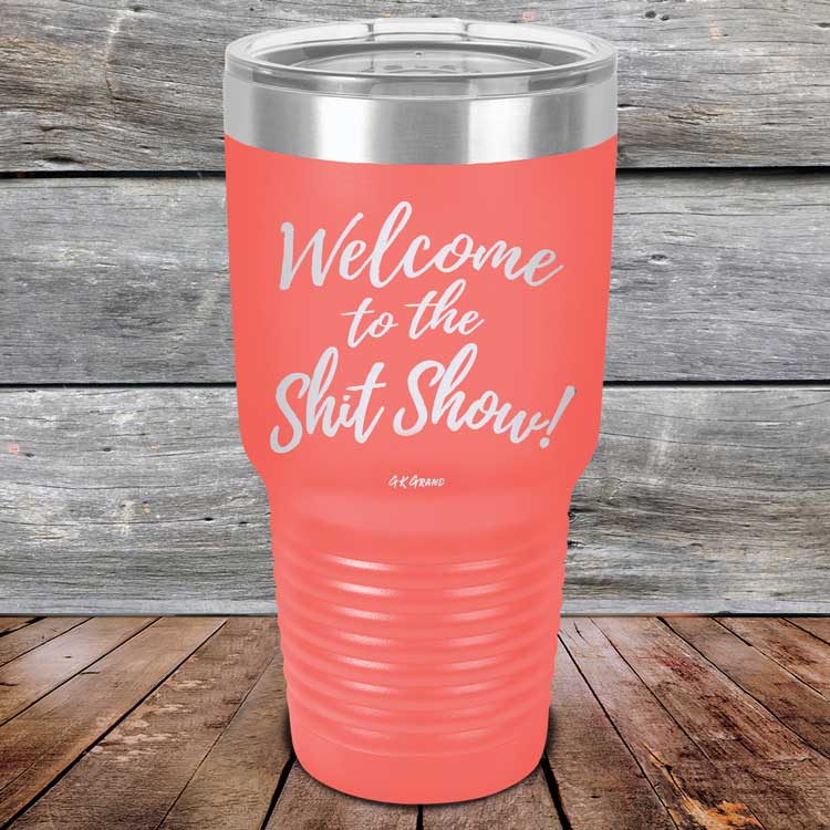 Welcome to the Shit Show - Powder Coated Etched Tumbler
