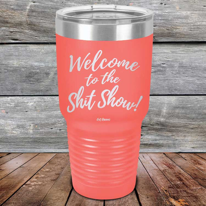 Welcome to the Shit Show - Powder Coated Etched Tumbler