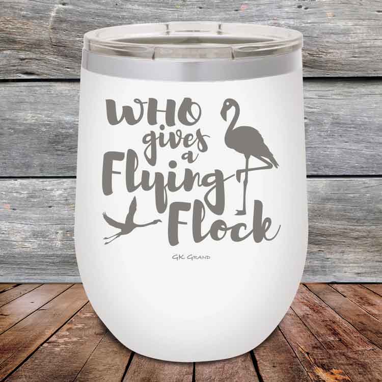 Who gives a Flying Flock - Powder Coated Etched Tumbler