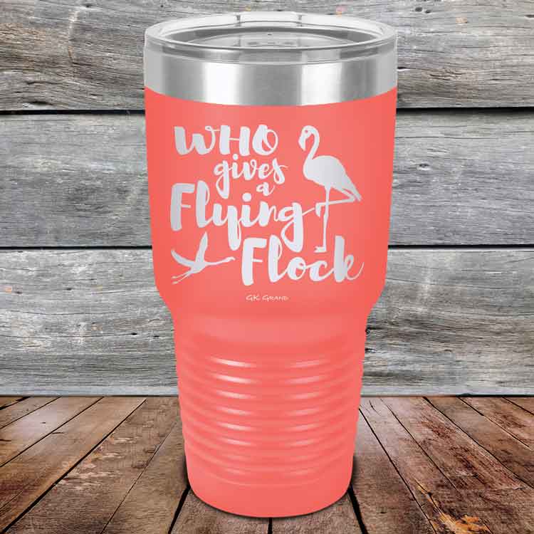 Who gives a Flying Flock - Powder Coated Etched Tumbler