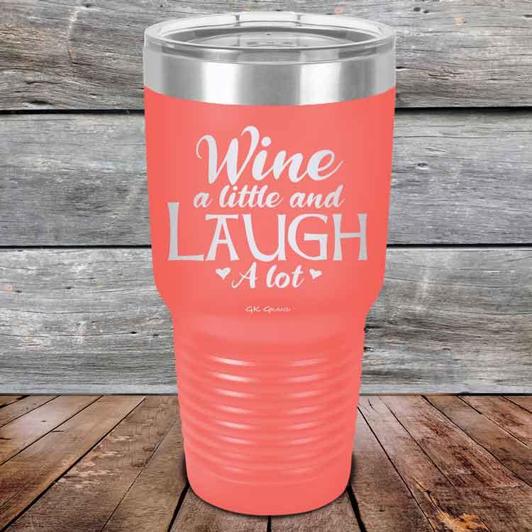 Wine A Little And Laugh A Lot - Powder Coated Etched Tumbler - GK GRAND GIFTS