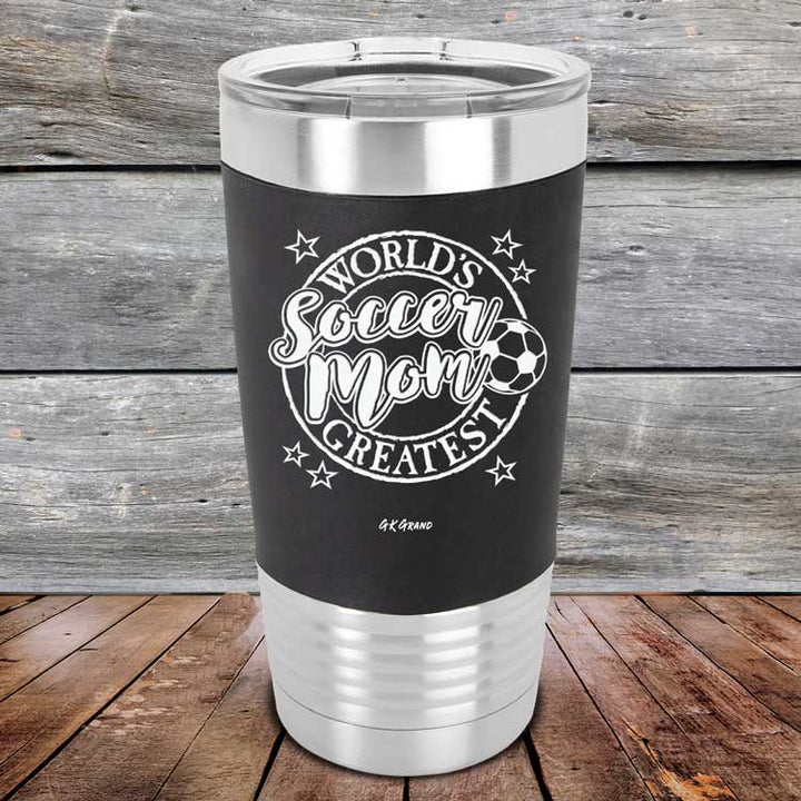 World's Greatest Soccer Mom - Premium Silicone Wrapped Engraved Tumbler