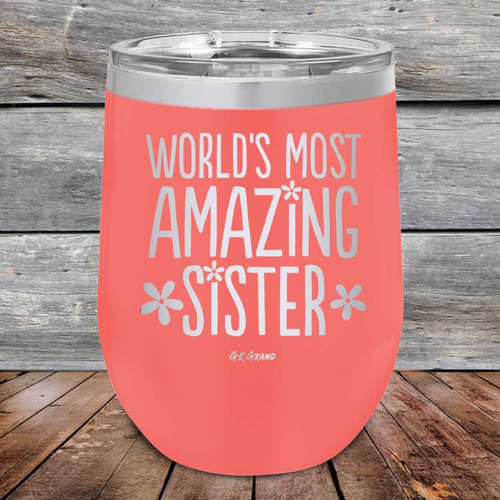 Worlds Most Amazing Sister - Powder Coated Etched Tumbler